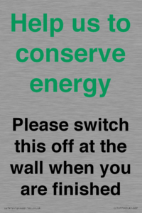 Help us to conserve energy - Please switch this off at the wall when you are finished